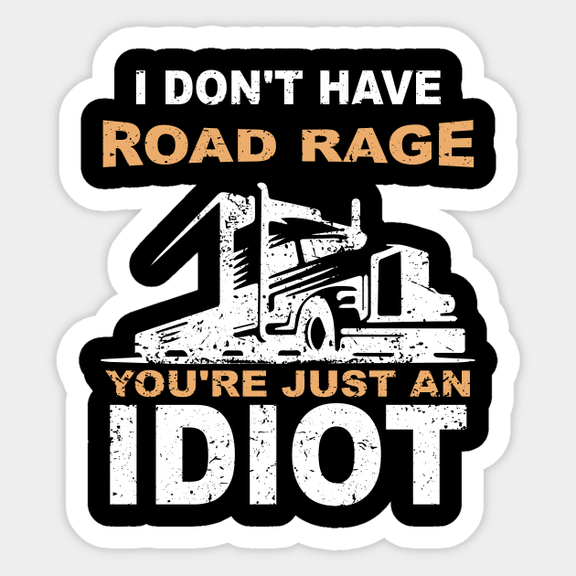 Vintage I Don't Have Road Rage You're Just an Idiot Sticker by ArchmalDesign